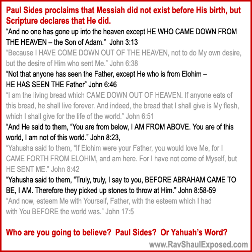 Paul Sides proclaims Messiah did not exist before His birth, which denies His deity