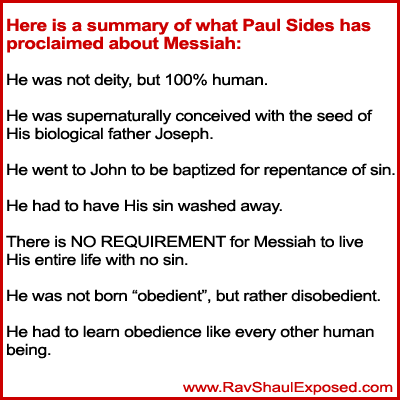 Paul Sides, Rav Shaul, teaches a false human Messiah